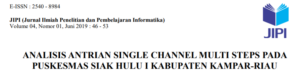 ANALISA SISTEM ANTRIAN SINGLE CHANNEL MULTI STEPS PADA PUSKESMAS SIAK HULU I KABUPATEN KAMPAR -RIAU